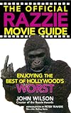 The Official Razzie Movie Guide: Enjoying the Best of Hollywoods Worst