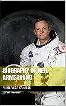 Biography of Neil Armstrong Biography of Neil Armstrong