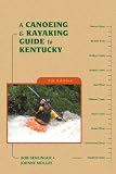 A Canoeing and Kayaking Guide to Kentucky (Canoe and Kayak Series)