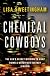 Chemical Cowboys: The DEA's Secret Mission to Hunt Down a Notorious Ecstasy Kingpin