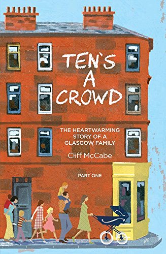 Ten's a Crowd (part one): The Heartwarming Story of a Glasgow Family