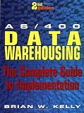 As/400 Data Warehousing: The Complete Guide to Implementation