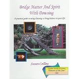 "Bridge Matter and Spirit with Dowsing"by Susan Collins