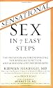 Sensational Sex in 7 Easy Steps: The Proven Plan for Enhancing Your Sexual Function and Achieving Optimum Health