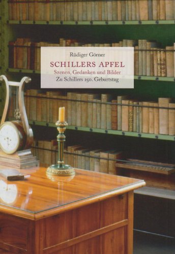 Berlin University Press Schillers Apfel: Szenen, Gedanken und Bilder. Zu Schillers 250. Geburtstag