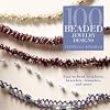 100 Beaded Jewelry Designs: Easy-to-Bead Necklaces, Bracelets, Brooches, and More