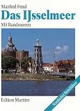 Das IJsselmeer mit Randmeeren - Manfred Fenzl
