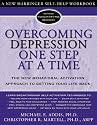 Overcoming Depression One Step at a Time (New Harbinger Self-Help Workbook)
