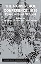 The Paris Peace Conference, 1919: Peace Without Victory? (Studies in Military & Strategic History)
