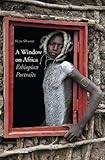 A window on Africa : Ethiopian portraits