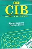 CIB practice & revision kit. The monetary and financial system