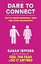 Dare To Connect: How to create confidence,  trust and loving relationships