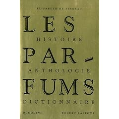 Les Parfums : Histoire, Anthologie, Dictionnaire