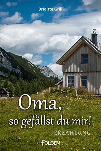 Oma, so gefällst du mir!: Erzählung (German Edition)