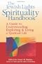 The Jewish Lights Spirituality Handbook: A Guide to Understanding, Exploring & Living a Spiritual Life