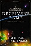 Deceiver's Game: The Destroyer Is Unleashed (Left Behind Series Collectors Edition)