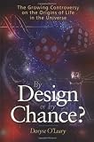 By Design or By Chance? The Growing Controversy on the Origins of Life in the Universe