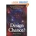 By Design or By Chance? The Growing Controversy on the Origins of Life in the Universe