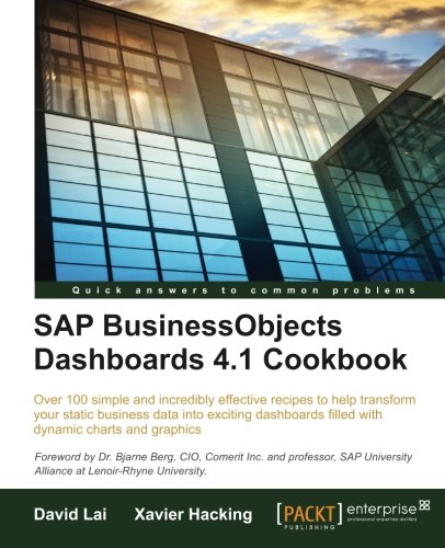 SAP BusinessObjects Dashboards 4.1 Cookbook, by David Lai, Xavier Hacking