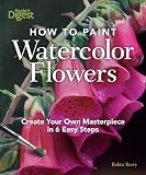 How to Paint Watercolor Flowers: Create Your Own Masterpiece in 6 Easy Steps