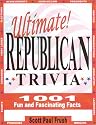 Ultimate Republican Trivia: 1001 Fun and Fascinating Facts