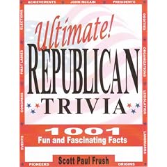 Ultimate Republican Trivia: 1001 Fun and Fascinating Facts