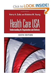 Health Care USA: Understanding Its Organization and Delivery
