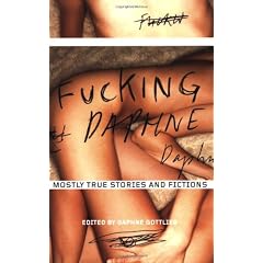 Fucking Daphne: Mostly True Stories and Fictions