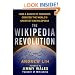 Wikipedia Revolution, The: How a Bunch of Nobodies Created the World's Greatest Encyclopedia