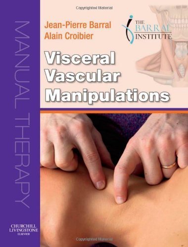 Visceral Vascular Manipulations, 1e by Barral DO (UK) MRO F), Jean-Pierre, Croibier DO MRO (F), A (2011) Hardcover