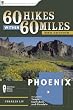 60 Hikes Within 60 Miles: Phoenix: Including Tempe, Scottsdale, and Glendale