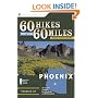 60 Hikes Within 60 Miles: Phoenix: Including Tempe, Scottsdale, and Glendale