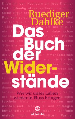Das Buch der Widerstände: Wie wir unser Leben wieder in Fluss bringen (German Edition)