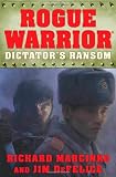 Rogue Warrior: Dictator s Ransom