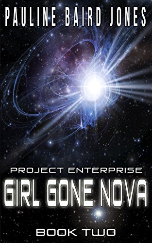 Girl Gone Nova (Project Enterprise Book 2)