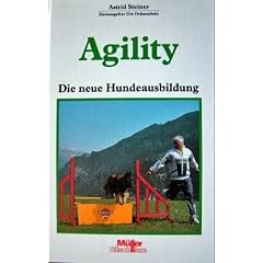 Agility. Die neue Hundeausbildung.