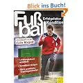 Fu�ball - Erfolgsfaktor Kondition: Erfolgsfaktor Kondition. Leistungszustand ermitteln. Kondition steigern. Viele praktische Trainingseinheiten