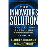 The Innovator's Solution: Creating and Sustaining Successful Growth