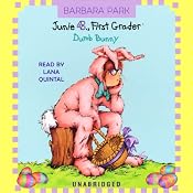Junie B., First Grader: Dumb Bunny | Barbara Park
