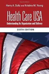 Health Care USA: Understanding Its Organization and Delivery