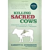 Killing Sacred Cows: Overcoming the Financial Myths That Are Destroying Your Prosperity