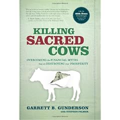 Killing Sacred Cows: Overcoming the Financial Myths That Are Destroying Your Prosperity