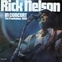 Rick Nelson In Concert (The Troubadour, 1969)