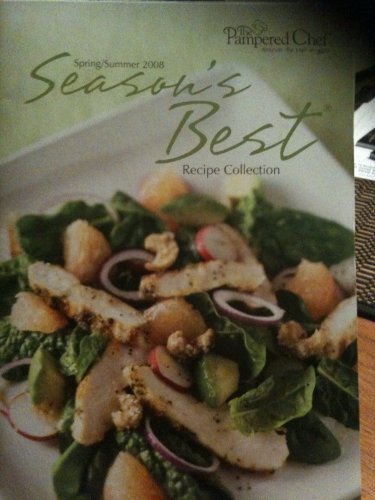 The Pampered Chef Spring/Summer 2008 Seasons Best Recipe Collection
