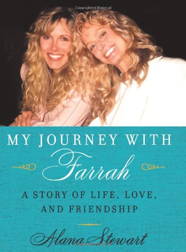 My Journey with Farrah: A Story of Life, Love, and Friendship