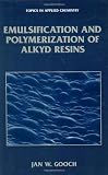 Emulsification and Polymerization of Alkyd Resins (TOPICS IN APPLIED CHEMISTRY