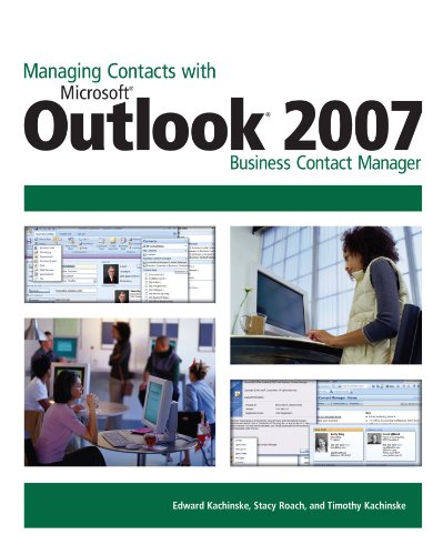Managing Contacts with Microsoft Outlook 2007: Business Contact Manager