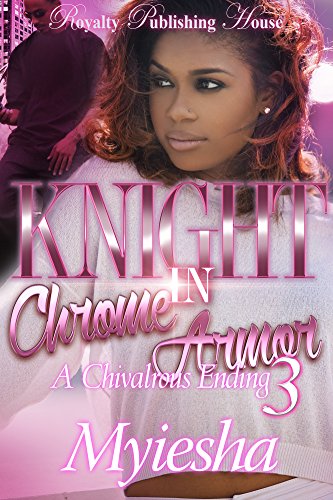 Knight in Chrome Armor 3: A Chivalrous Ending