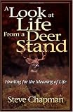 A Look at Life from a Deer Stand: Hunting for the Meaning of Life