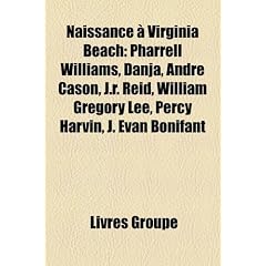 Naissance a Virginia Beach: Pharrell Williams, Danja, Andre Cason, J.R. Reid, William Gregory Lee, Percy Harvin, J. Evan Bonifant